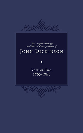 The Complete Writings and Selected Correspondence of John Dickinson