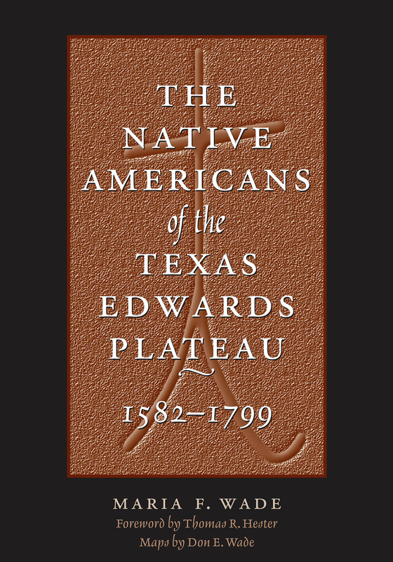 The Native Americans of the Texas Edwards Plateau, 1582-1799