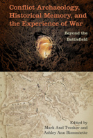 Conflict Archaeology, Historical Memory, and the Experience of War