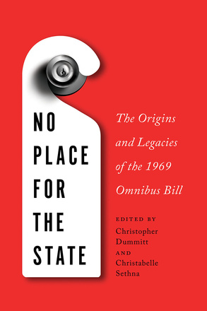 Cover: No Place for the State: The Origins and Legacies of the 1969 Omnibus Bill, edited by Christopher Dummitt and Christabelle Sethna. illustration: a white door hanger featuring the title hangs from a doorknob, set against a red background.
