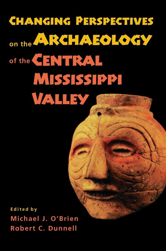 Changing Perspectives on the Archaeology of the Central Mississippi Valley