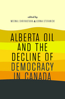 Alberta Oil and the Decline of Democracy in Canada