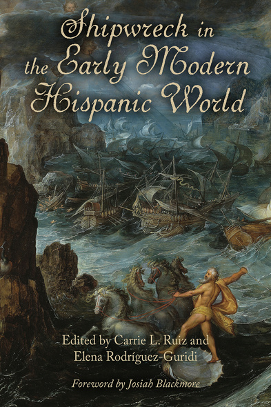 Shipwreck in the Early Modern Hispanic World