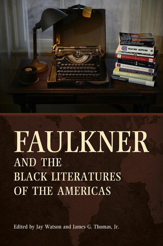 Faulkner and the Black Literatures of the Americas