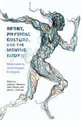 Sport, Physical Culture, and the Moving Body