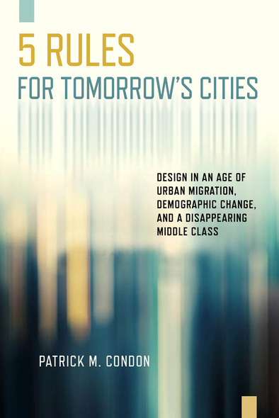 Five Rules for Tomorrow&#039;s Cities