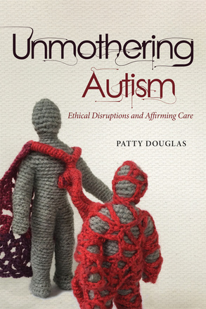 Unmothering Autism