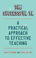 Cover: The Successful TA: A Practical Approach to Effective Teaching, by Kathy M. Nomme and Carol Pollock. background: a teal background with white eight-point stars as embellishment.