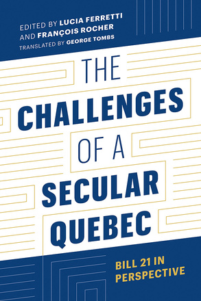 Cover: The Challenges of a Secular Quebec: Bill 21 in Perspective, edited by Lucia Ferretti and François Rocher. Illustration: A series of gold lines on a blue-and-white background.