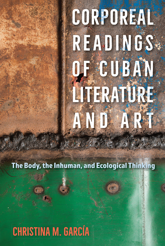 Corporeal Readings of Cuban Literature and Art