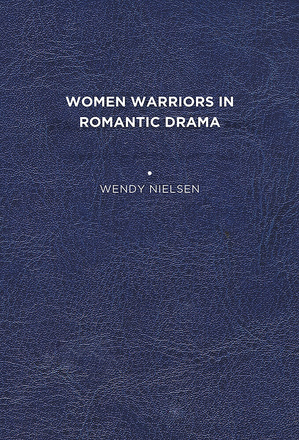 Women Warriors in Romantic Drama