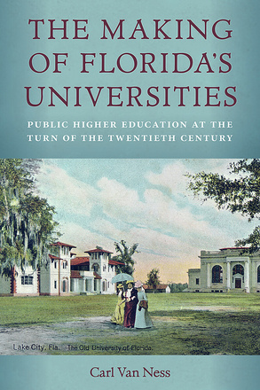 The Making of Florida’s Universities