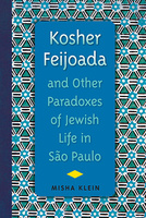 Kosher Feijoada and Other Paradoxes of Jewish Life in São Paulo