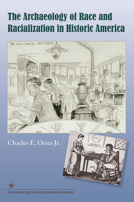 The Archaeology of Race and Racialization in Historic America