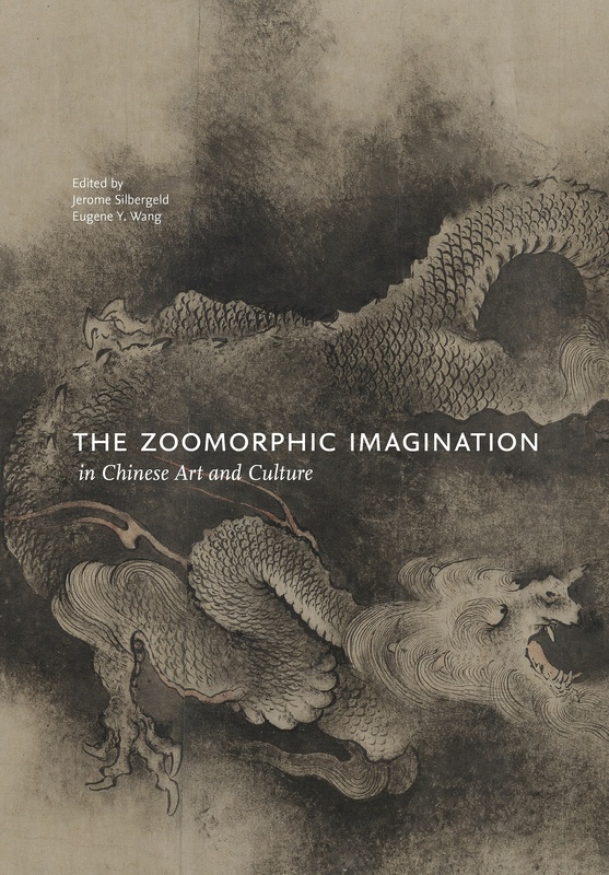 The Zoomorphic Imagination in Chinese Art and Culture