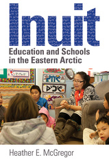 Inuit Education and Schools in the Eastern Arctic