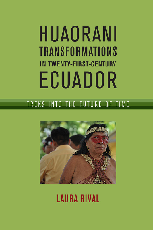 Huaorani Transformations in Twenty-First-Century Ecuador