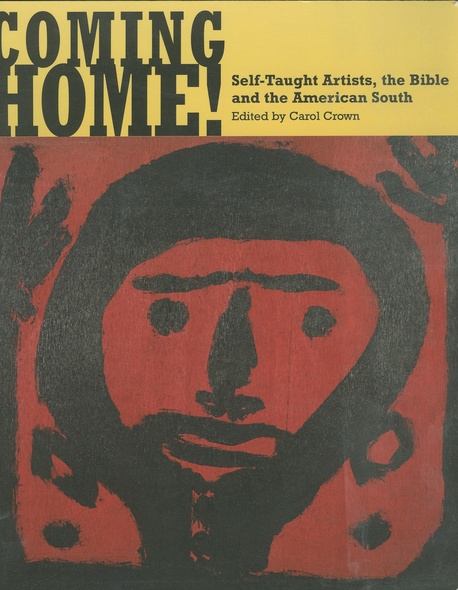 Coming Home! Self-Taught Artists, the Bible, and the American South