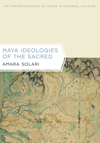 Maya Ideologies of the Sacred