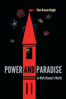 Power and Paradise in Walt Disney&#039;s World