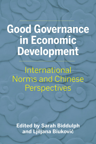 Cover: Good Governance in Economic Development: International Norms and Chinese Perspectives, by Sarah Biddulph and Ljiljana Biukovic. illustration: a blue textured layered background with clouds drawn in Chinese style.