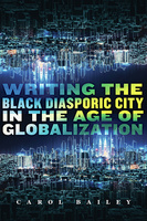 Writing the Black Diasporic City in the Age of Globalization