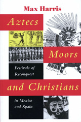 Aztecs, Moors, and Christians