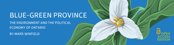 Banner image is a blue background with a white trillium flower. Text reads "Blue-Green Province: The Environment and the Polotical Economy of Ontario by Mark Winfield. Open Access Edition"