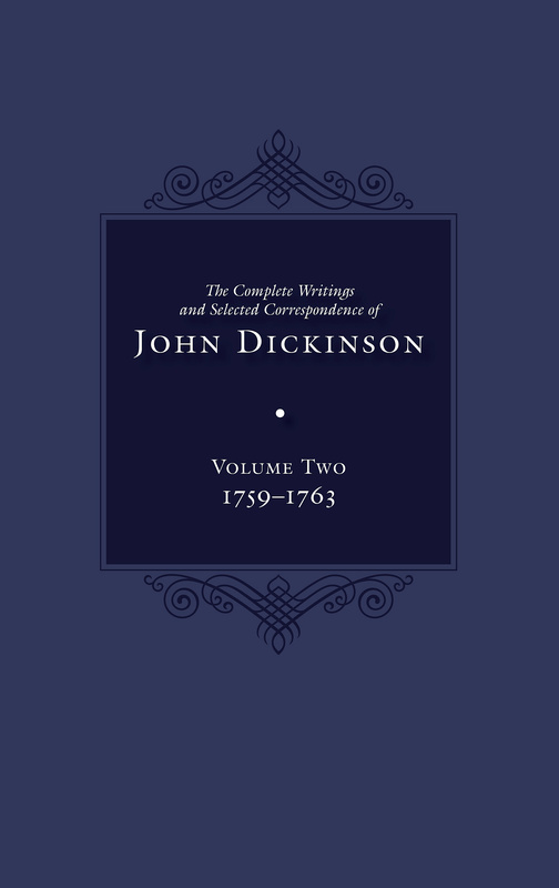 The Complete Writings and Selected Correspondence of John Dickinson