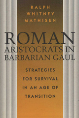 Roman Aristocrats in Barbarian Gaul