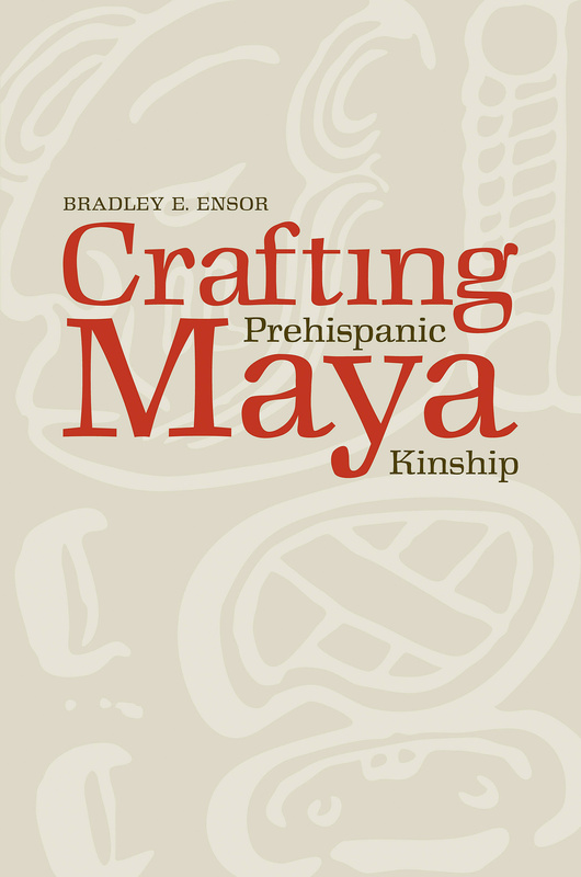 Crafting Prehispanic Maya Kinship