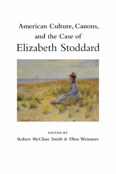 American Culture, Canons, and the Case of Elizabeth Stoddard