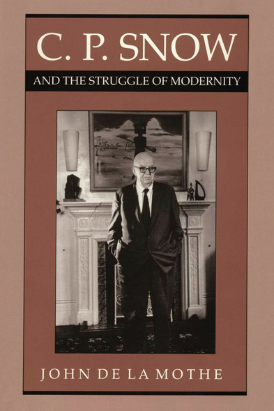 C. P. Snow and the Struggle of Modernity