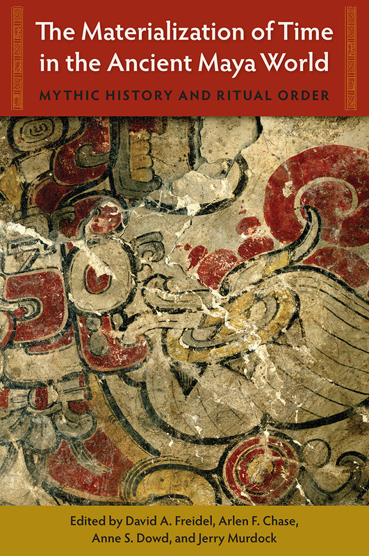 The Materialization of Time in the Ancient Maya World