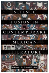 Science Fusion in Contemporary Mexican Literature