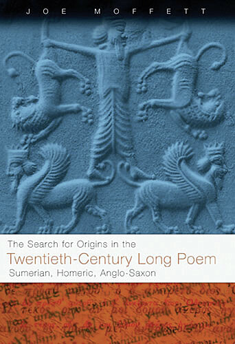 SEARCH FOR ORIGINS IN THE TWENTIETH-CENTURY LONG POEM