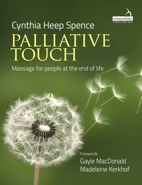 Palliative Touch: Massage for People at the End of Life