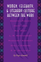 Women, Celebrity, and Literary Culture between the Wars