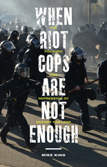 When Riot Cops Are Not Enough