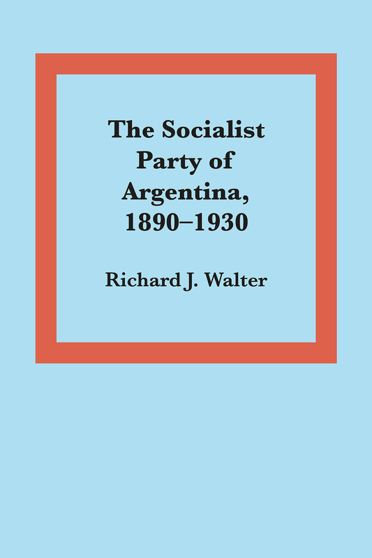 The Socialist Party of Argentina, 1890–1930