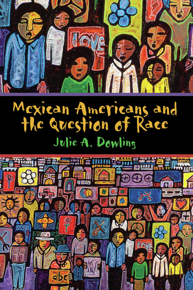 Mexican Americans and the Question of Race