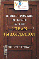 Hidden Powers of State in the Cuban Imagination