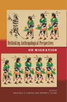 Rethinking Anthropological Perspectives on Migration