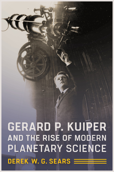 Gerard P. Kuiper and the Rise of Modern Planetary Science