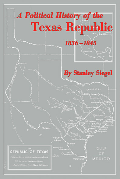 A Political History of the Texas Republic, 1836-1845