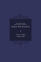 Complete Writings and Selected Correspondence of John Dickinson