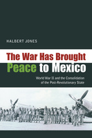 The War Has Brought Peace to Mexico