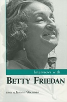 Interviews with Betty Friedan