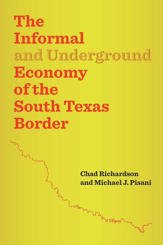 The Informal and Underground Economy of the South Texas Border