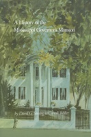 A History of the Mississippi Governor&#039;s Mansion